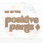 Positive Pants